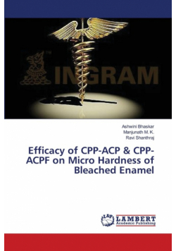 Efficacy of CPP-ACP & CPP-ACPF on Micro Hardness of Bleached Enamel