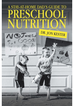 A Stay-At-Home Dad's Guide to Preschool Nutrition