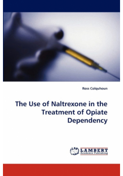 The Use of Naltrexone in the Treatment of Opiate Dependency
