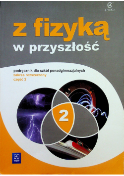 Z fizyką w przyszłość 2 Podręcznik Zakres rozszerzony