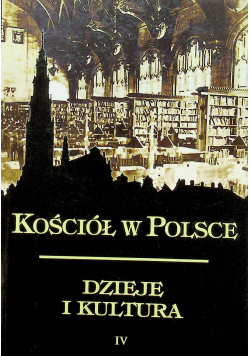 Kościół w Polsce Dzieje i kultura IV