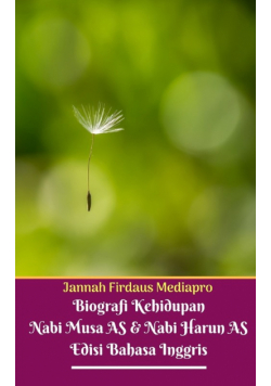 Biografi Kehidupan Nabi Musa AS Dan Nabi Harun AS Edisi Bahasa Inggris