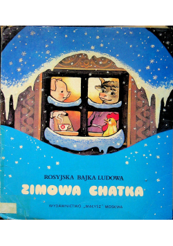 Rosyjska bajka ludowa Zimowa chatka