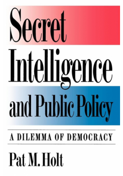 Secret Intelligence and Public Policy