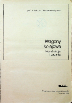 Wagony kolejowe Konstrukcja i badania