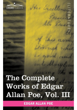 The Complete Works of Edgar Allan Poe, Vol. III (in Ten Volumes)