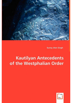 Kautilyan Antecedents of the Westphalian Order