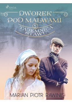 Dworek pod Malwami 5 - Tajemnica stawu
