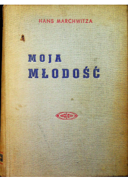 Marchwitza Moja młodość 1950 r.