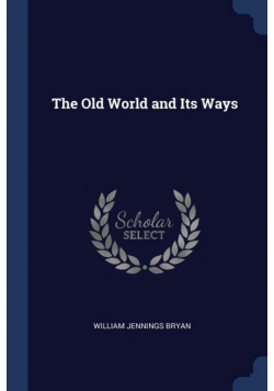 The Old World and Its Ways