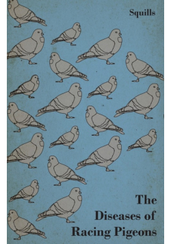 The Diseases of Racing Pigeons