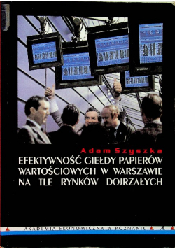 Efektywność giełdy papierów wartościowych w Warszawie na tle rynków  dojrzałych