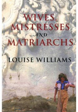 Wives, Mistresses and Matriarchs
