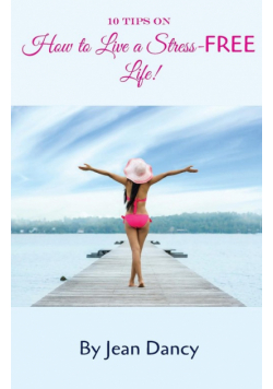 10 Tips on How to Live a Stress-FREE Life!