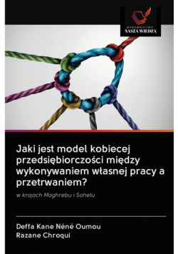 Jaki jest model kobiecej przedsiębiorczości między wykonywaniem własnej pracy a przetrwaniem?