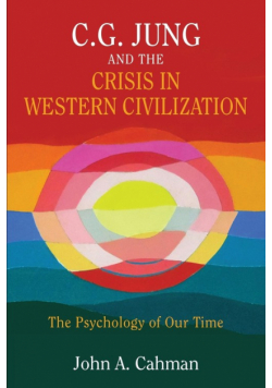 C.G. Jung and the Crisis in Western Civilization