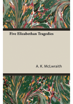 Five Elizabethan Tragedies