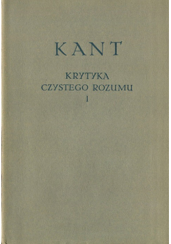 Kant krytyka czystego rozumu I
