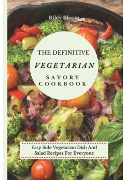 The Definitive Vegetarian Savory Cookbook