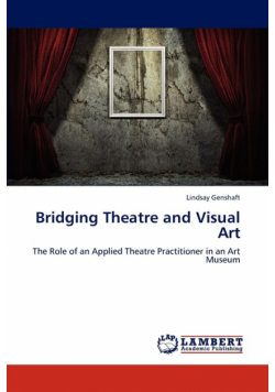 Bridging Theatre and Visual Art