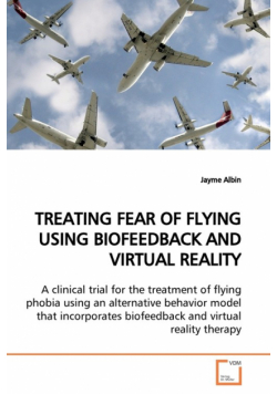 Treating Fear Of Flying Using Biofeedback And Virtual Reality