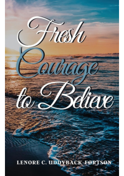 Fresh Courage To Believe