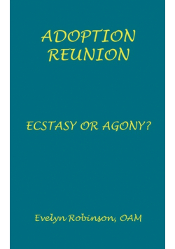 Adoption Reunion - Ecstasy or Agony?