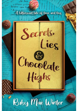 Secrets, Lies and Chocolate Highs