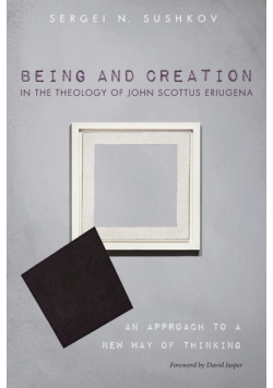 Being and Creation in the Theology of John Scottus Eriugena