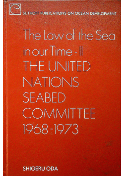 The Law of the Sea in our Time II The United Nations Seabed Committee 1968 1973