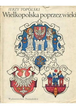 Wielkopolska poprzez wieki