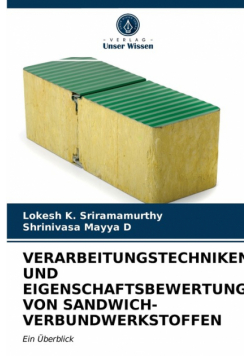Verarbeitungstechniken Und Eigenschaftsbewertung Von Sandwich-Verbundwerkstoffen