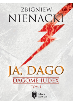 Dagome Iudex (Tom 1). Ja, Dago