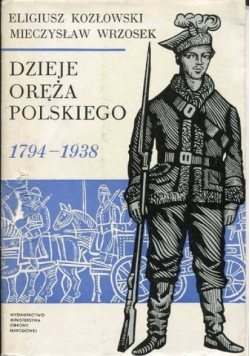 Dzieje Oręża Polskiego 1794 - 1938