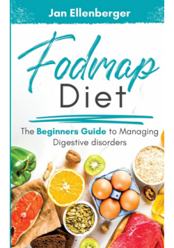Fodmap Diet The Beginners Guide to Managing Digestive Disorders