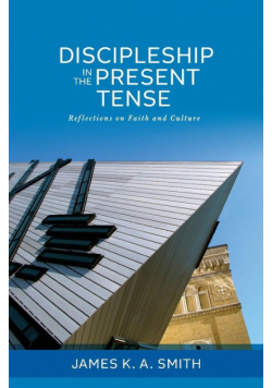 Discipleship in the Present Tense