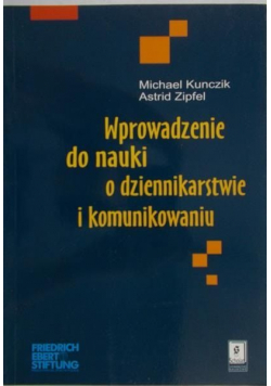 Wprowadzenie do nauki o dziennikarstwie i komunikowaniu