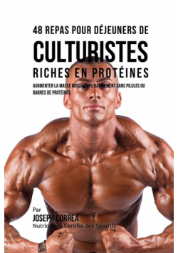 48 Repas pour Déjeuners  de Culturistes Riches en Protéines