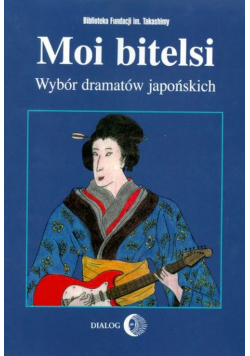 Moi bitelsi Wybór dramatów japońskich