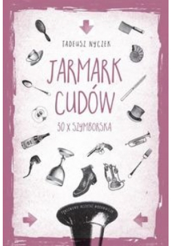 Jarmark cudów 30 x Szymborska