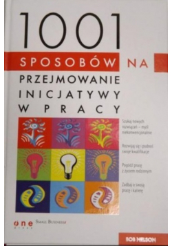 1001 sposobów na przejmowanie inicjatywy w pracy