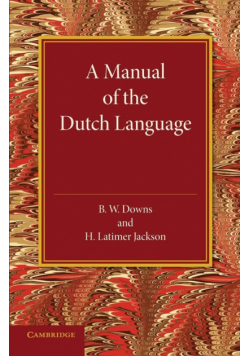A Manual of the Dutch Language