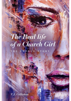 The Real life of a Church Girl, The Untold Story