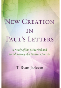 New Creation in Paul's Letters
