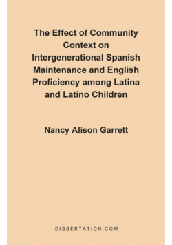 The Effect of Community Context on Intergenerational Spanish Maintenance and English Proficiency Among Latina and Latino Children