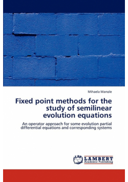 Fixed Point Methods for the Study of Semilinear Evolution Equations