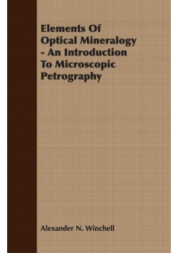 Elements Of Optical Mineralogy - An Introduction To Microscopic Petrography