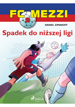 FC Mezzi. FC Mezzi 9 - Spadek do niższej ligi (#9)