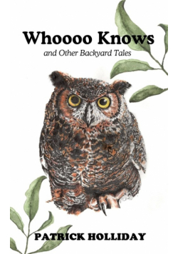 Whoooo Knows and Other Backyard Tales
