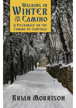 Walking In Winter On The Camino